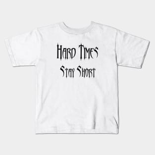 Hard Times Kids T-Shirt